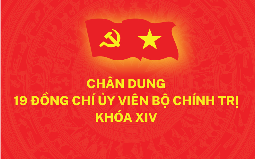 Ch&acirc;n dung 19 Ủy vi&ecirc;n Bộ Ch&iacute;nh trị kh&oacute;a XIV